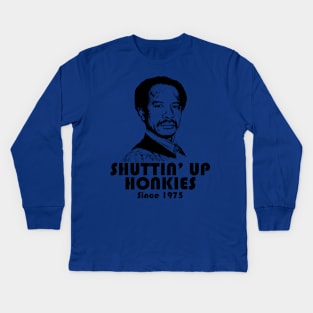 Shutting Up Honkies Since 1975 Kids Long Sleeve T-Shirt